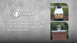 Read more about the article How to Prepare Your Chimney for the Summer Season in Houston