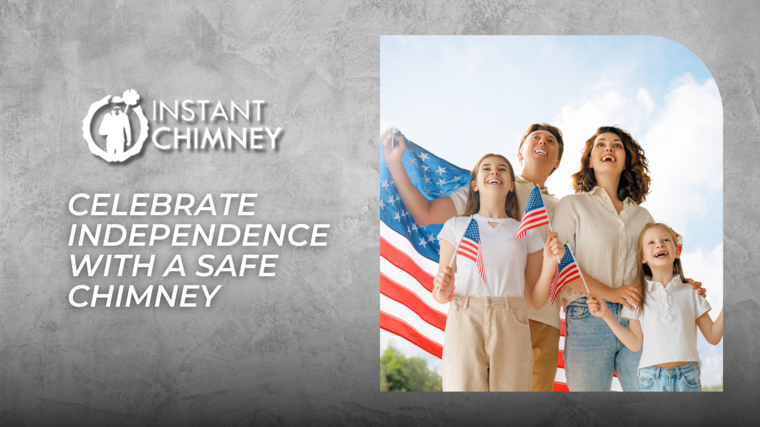 Celebrate Independence with a Safe Chimney