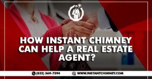 Read more about the article How Instant Chimney Can Help a Real Estate Agent?