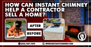 Read more about the article How can Instant Chimney help a Contractor sell a home?