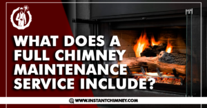 Read more about the article What Does a Full Chimney Maintenance Service Include?